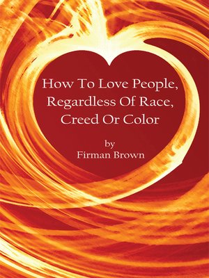 cover image of How to Love People, Regardless of Race, Creed or Color